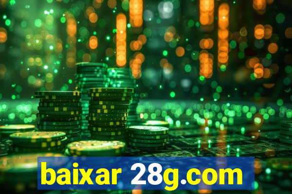 baixar 28g.com